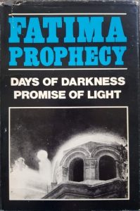 Fatima Prophecy … Days of Darkness Promise of Light