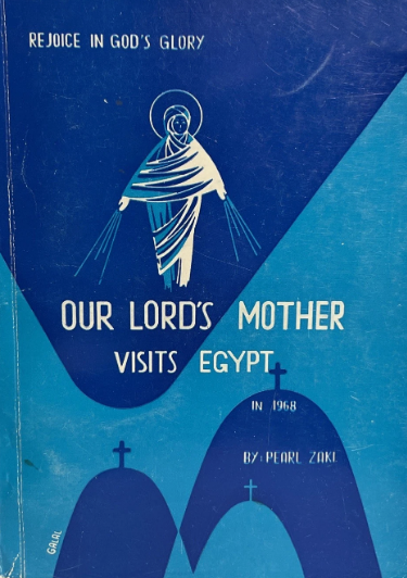 OUR LORD’S MOTHER VISITS EGYPT IN 1968